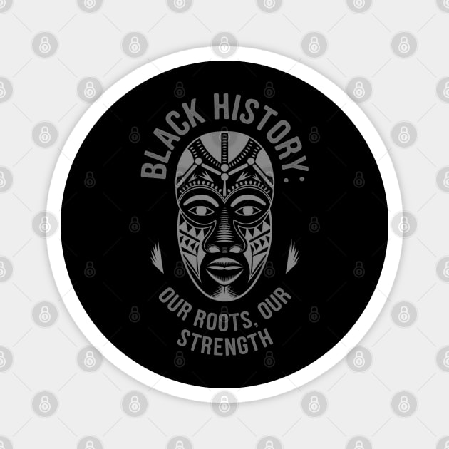 Black History Our Roots Our Strengths Magnet by UrbanLifeApparel